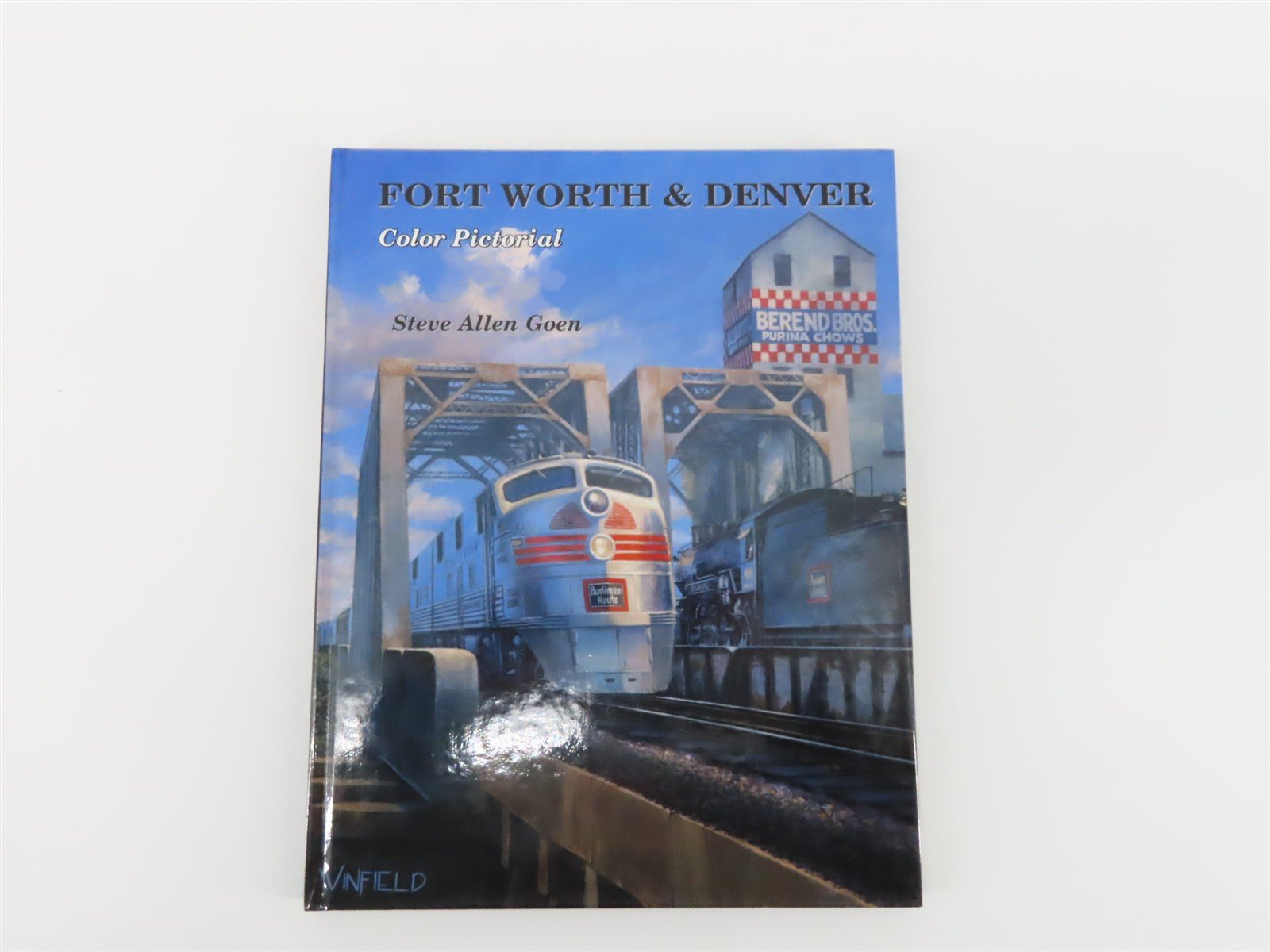 Fort Worth & Denver Color Pictorial by Steve Allen Goen ©1996 HC Book