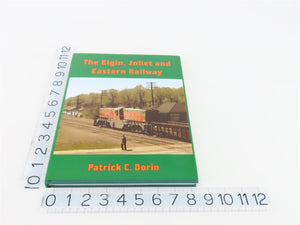 The Elgin, Joliet and Eastern Railway by Patrick C. Dorin ©2009 HC Book