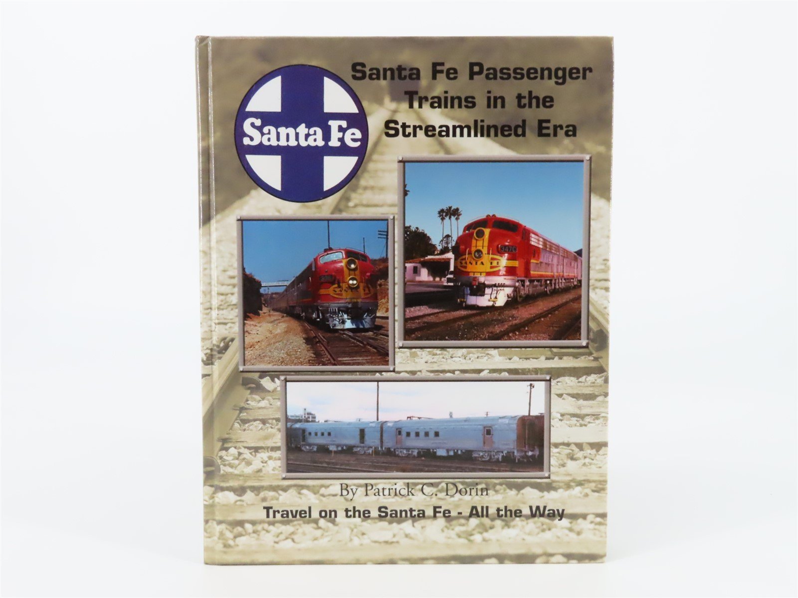 Santa Fe Passenger Trains in the Streamlined Era by Dorin ©2004 HC Book