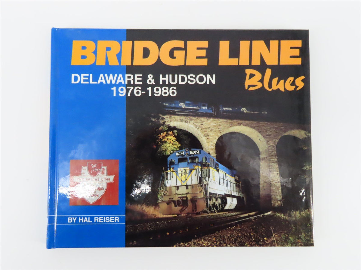Bridge Line Blues - Delaware &amp; Hudson 1976-1986 by Hal Reiser ©1989 HC Book