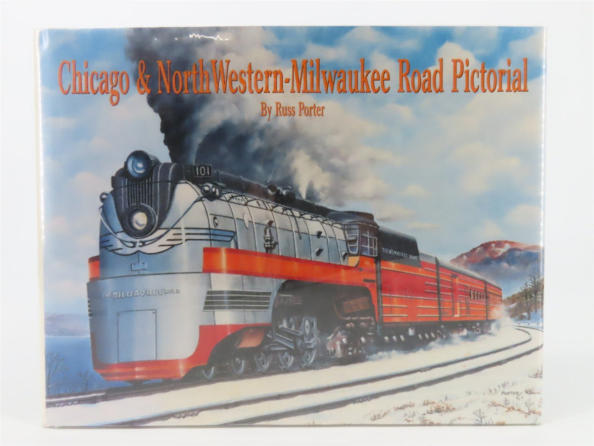 Chicago &amp; North Western-Milwaukee Road Pictorial by Russ Porter ©1994 HC Book