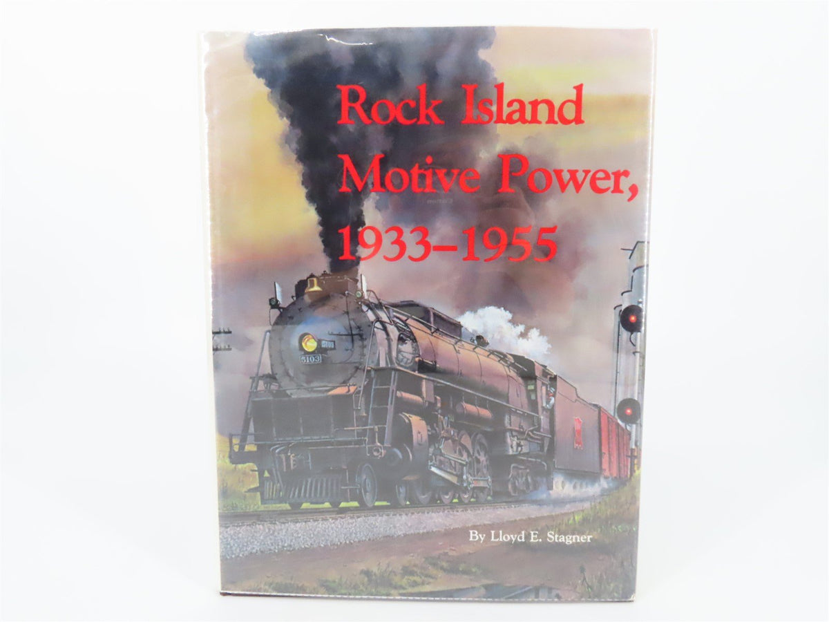 Rock Island Motive Power, 1933-1955 by Lloyd E. Stagner ©1980 HC Book