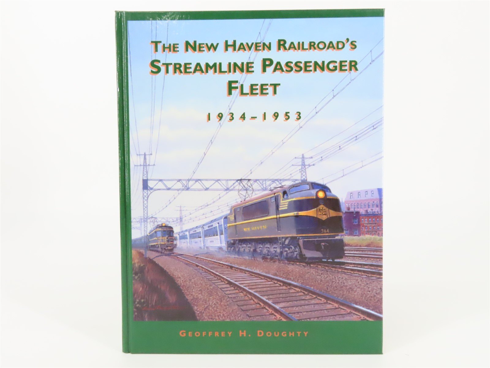 The New Haven Railroad's Streamline Passenger Fleet 1934-1953 by Doughty ©2000