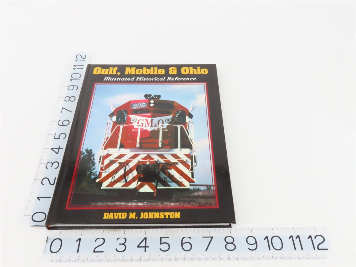 Gulf, Mobile &amp; Ohio - Illustrated Historical Reference by Johnston ©2019 HC Book