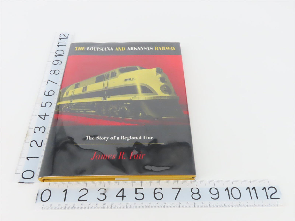 The Louisiana And Arkansas Railway - The Story of a Regional Line by Fair ©1997