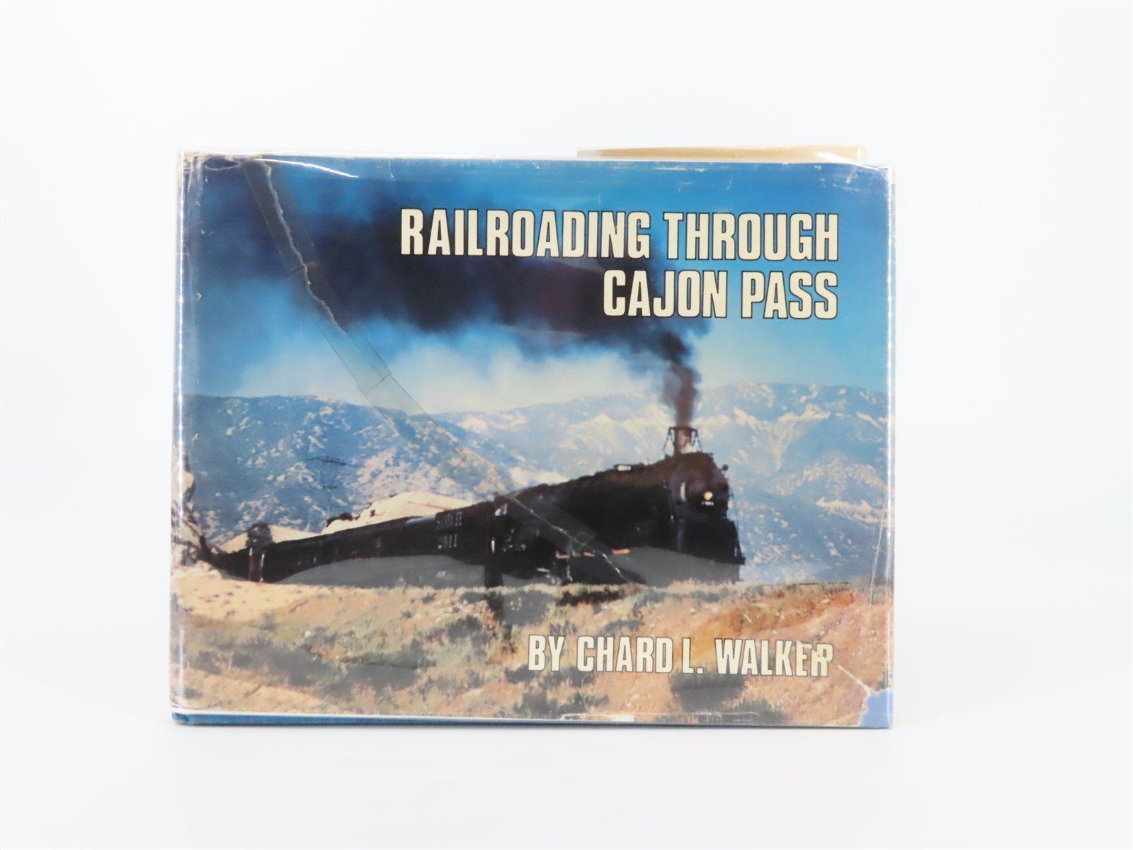 Railroading Through Cajon Pass by Chard L. Walker ©1978 HC Book