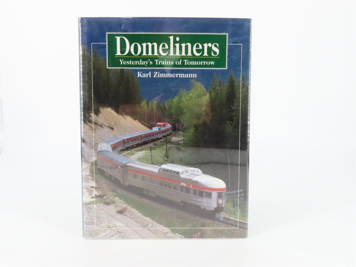 Domeliners - Yesterday&#39;s Trains of Tomorrow by Karl Zimmermann ©1998 HC Book