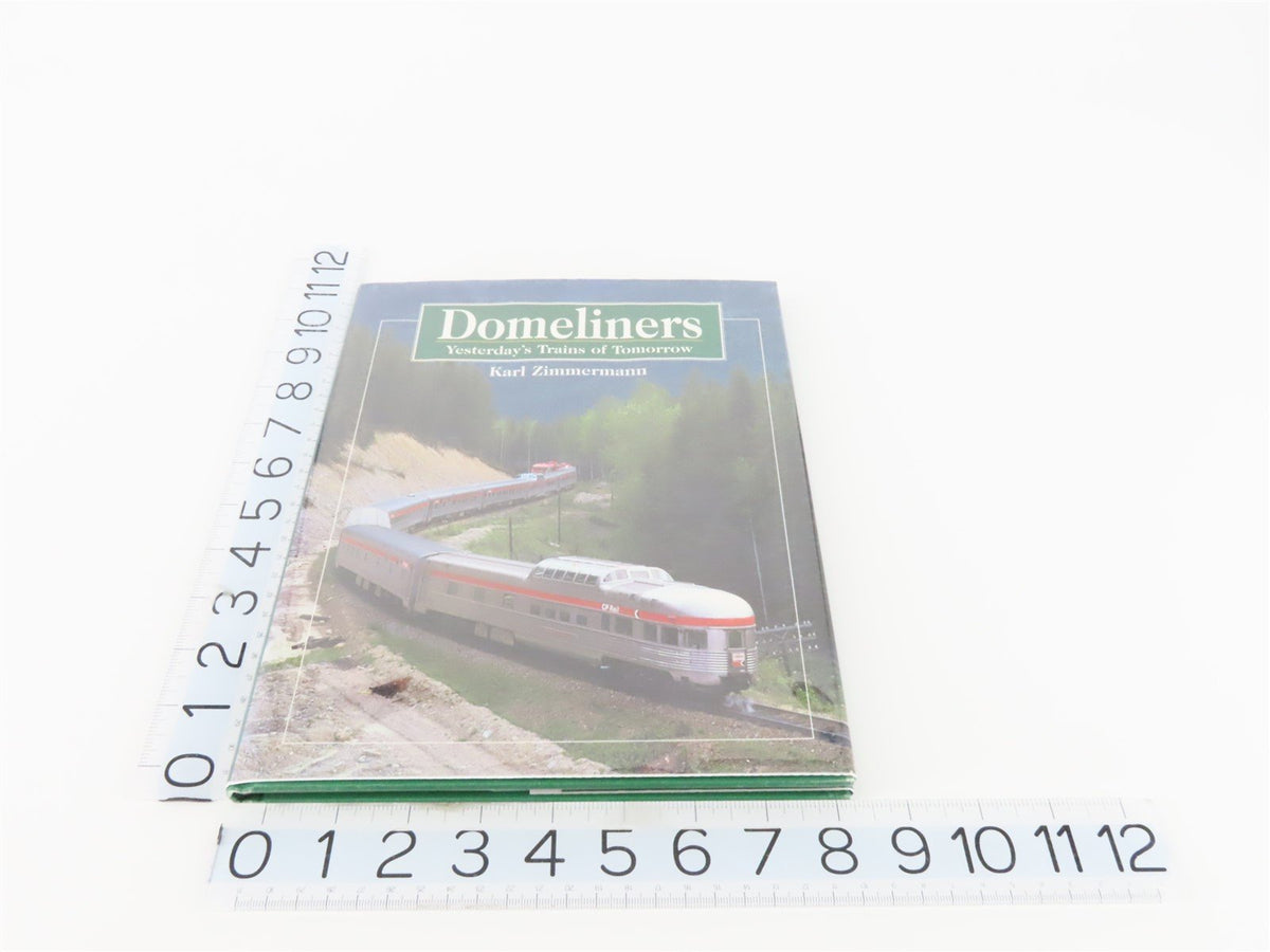 Domeliners - Yesterday&#39;s Trains of Tomorrow by Karl Zimmermann ©1998 HC Book