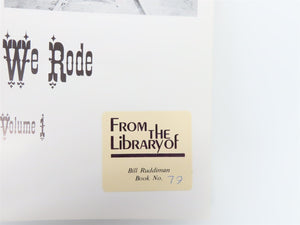 The Trains We Rode Volume 1 by Lucius Beebe & Charles Clegg ©1965 HC Book