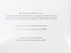 The Trains We Rode Volume 1 by Lucius Beebe & Charles Clegg ©1965 HC Book