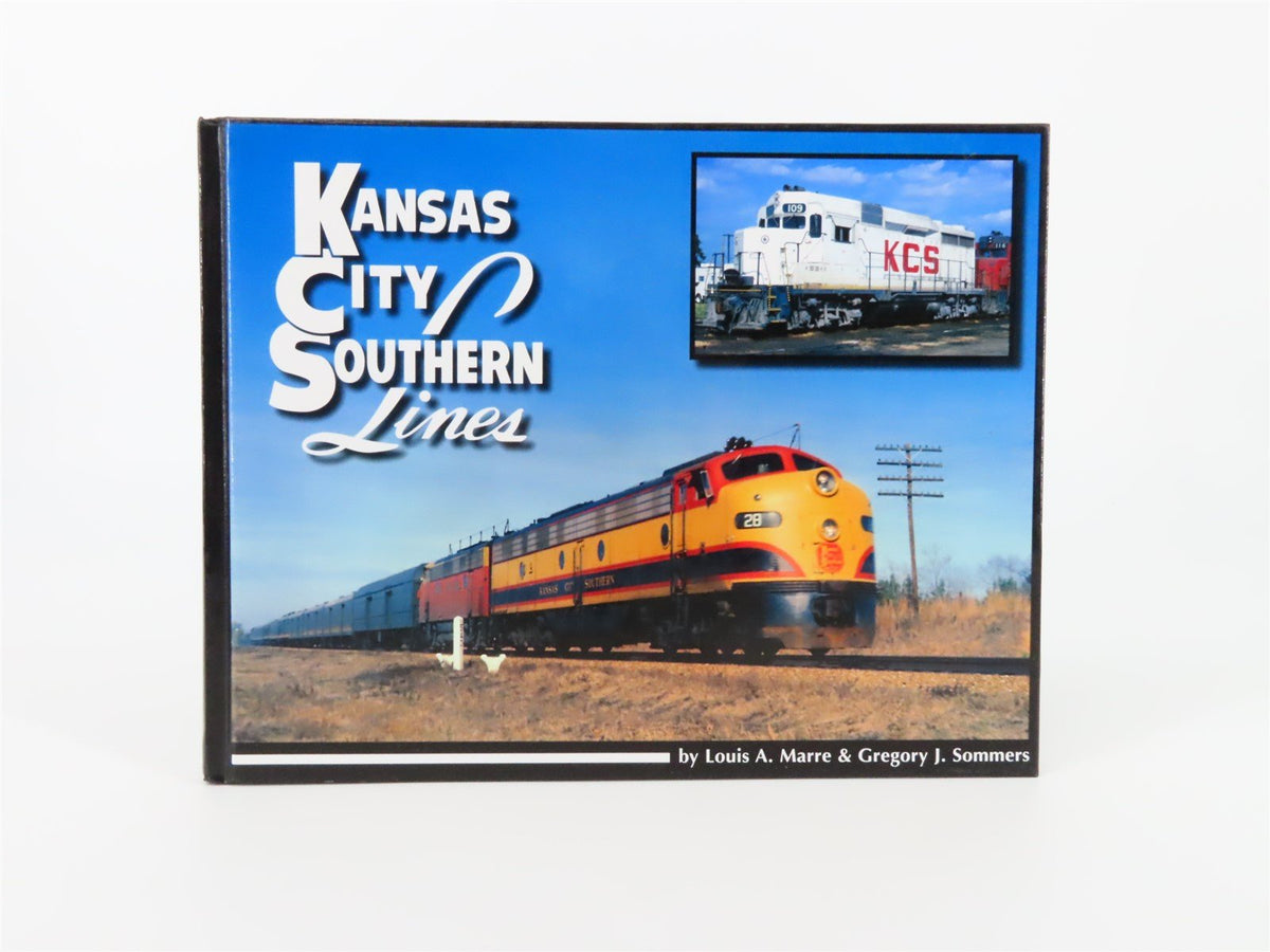 Kansas City Southern Lines BY Louis A. Marre &amp; Gregory J. Somers ©2005 HC Book