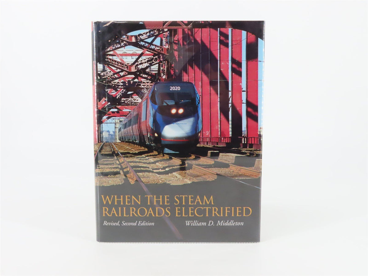 When The Steam Railroad Electrified by William D. Middleton ©2001 HC Book