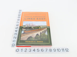 Great Northern Lines East - Second Edition by Patrick C. Dorin ©2001 HC Book