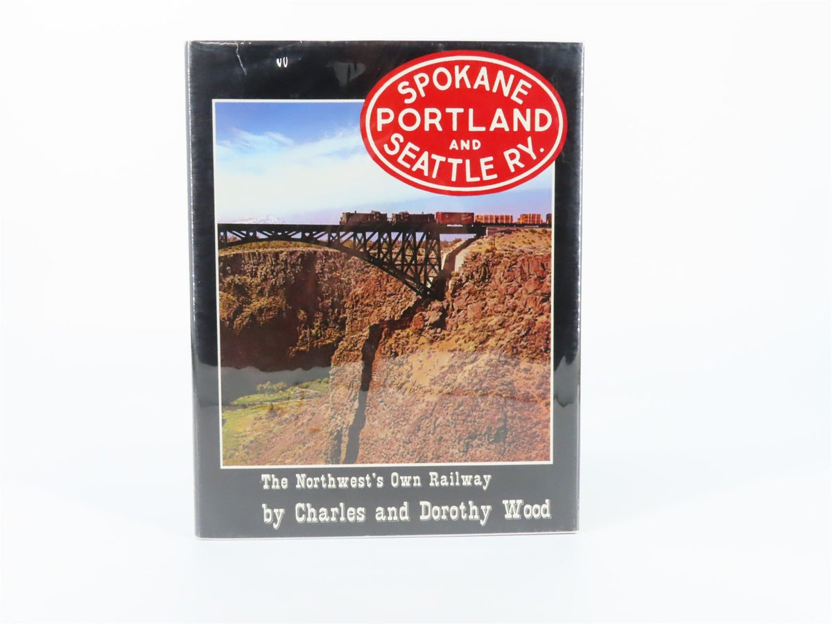 Spokane Portland &amp; Seattle Ry. The Northwest&#39;s Own Railway by Wood ©1974 HC Book