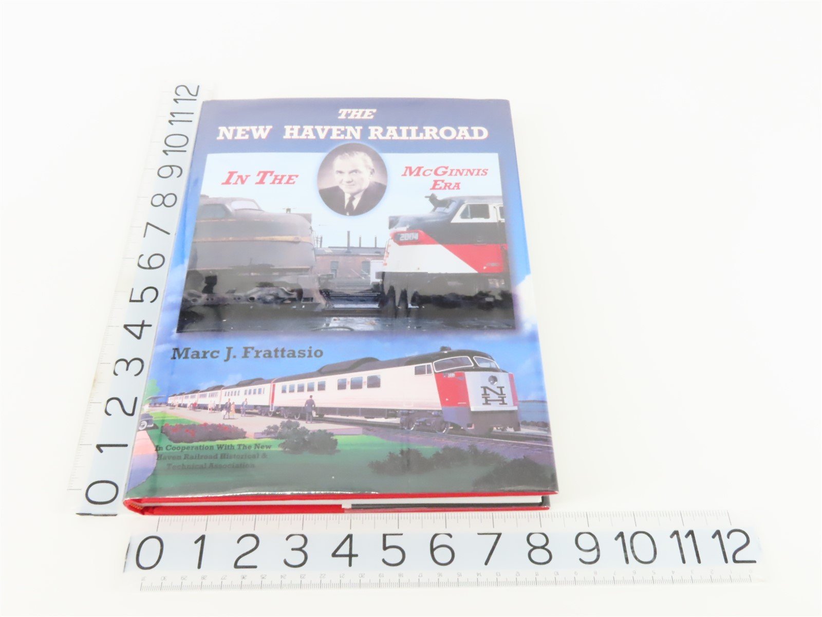 The New Haven Railroad In The McGinnis Era by Marc J. Frattasio ©2003 HC Book