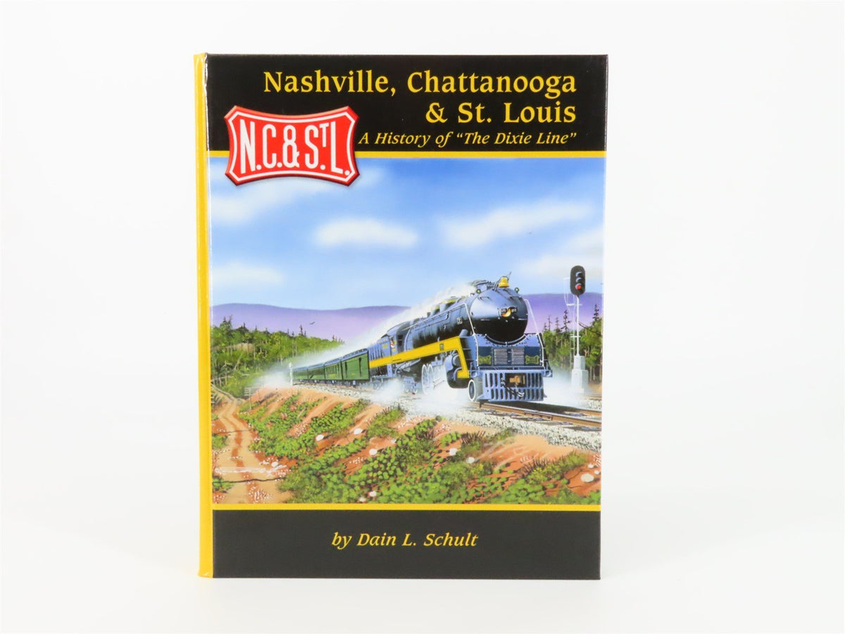 Nashville, Chattanooga &amp; St. Louis by Dain L. Schult ©2002 HC Book