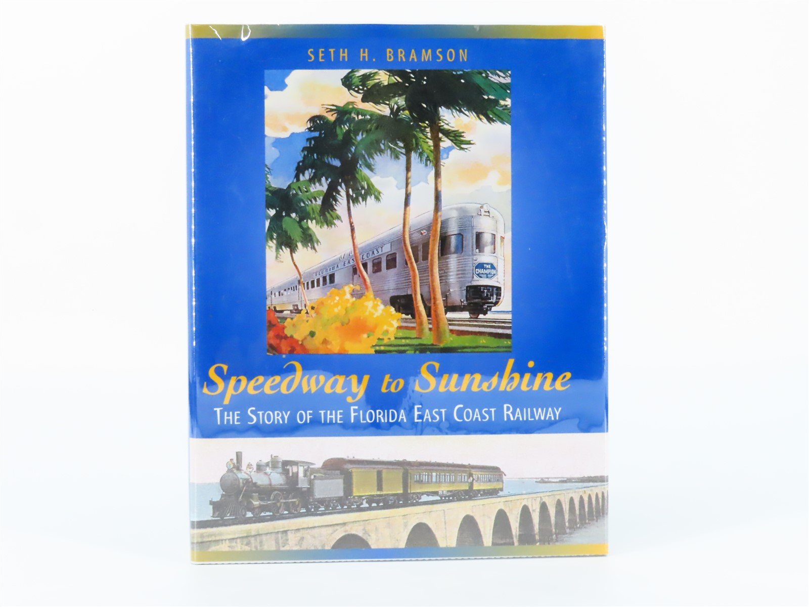 Speedway to Sunshine - The Story Of The FEC Railway by S. Bramson ©2003 HC Book