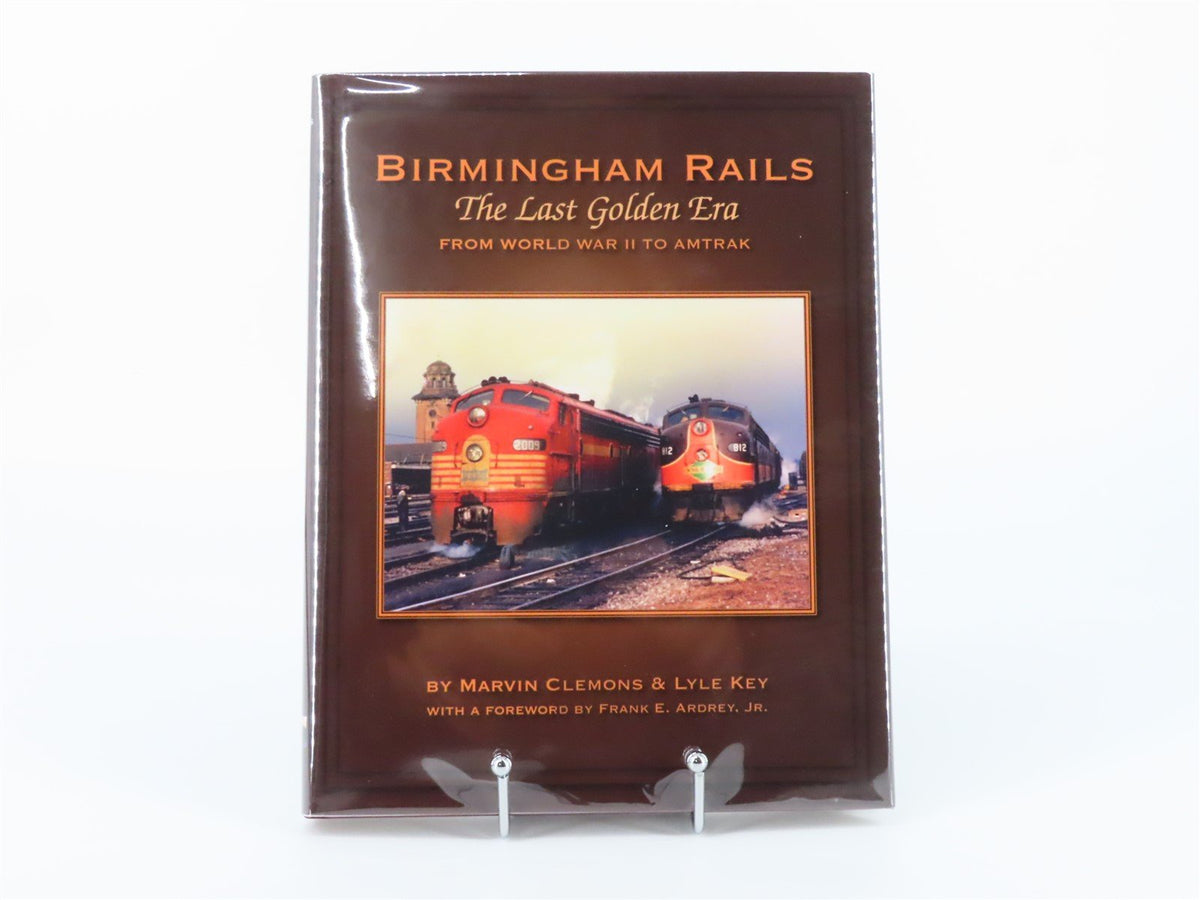 Birmingham Rails The Last Golden Era by Clemons &amp; Key ©2007 HC Book