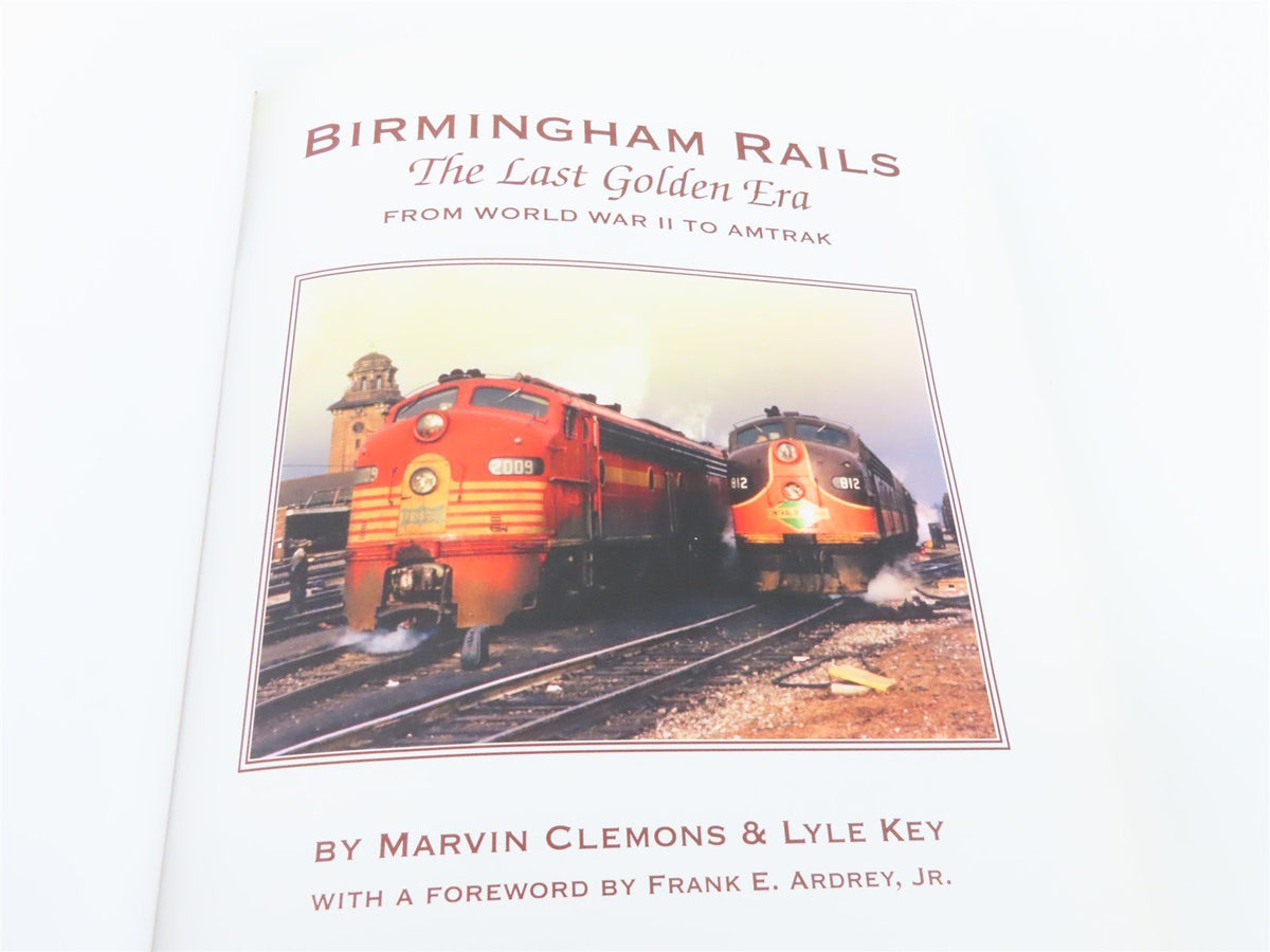 Birmingham Rails The Last Golden Era by Clemons &amp; Key ©2007 HC Book