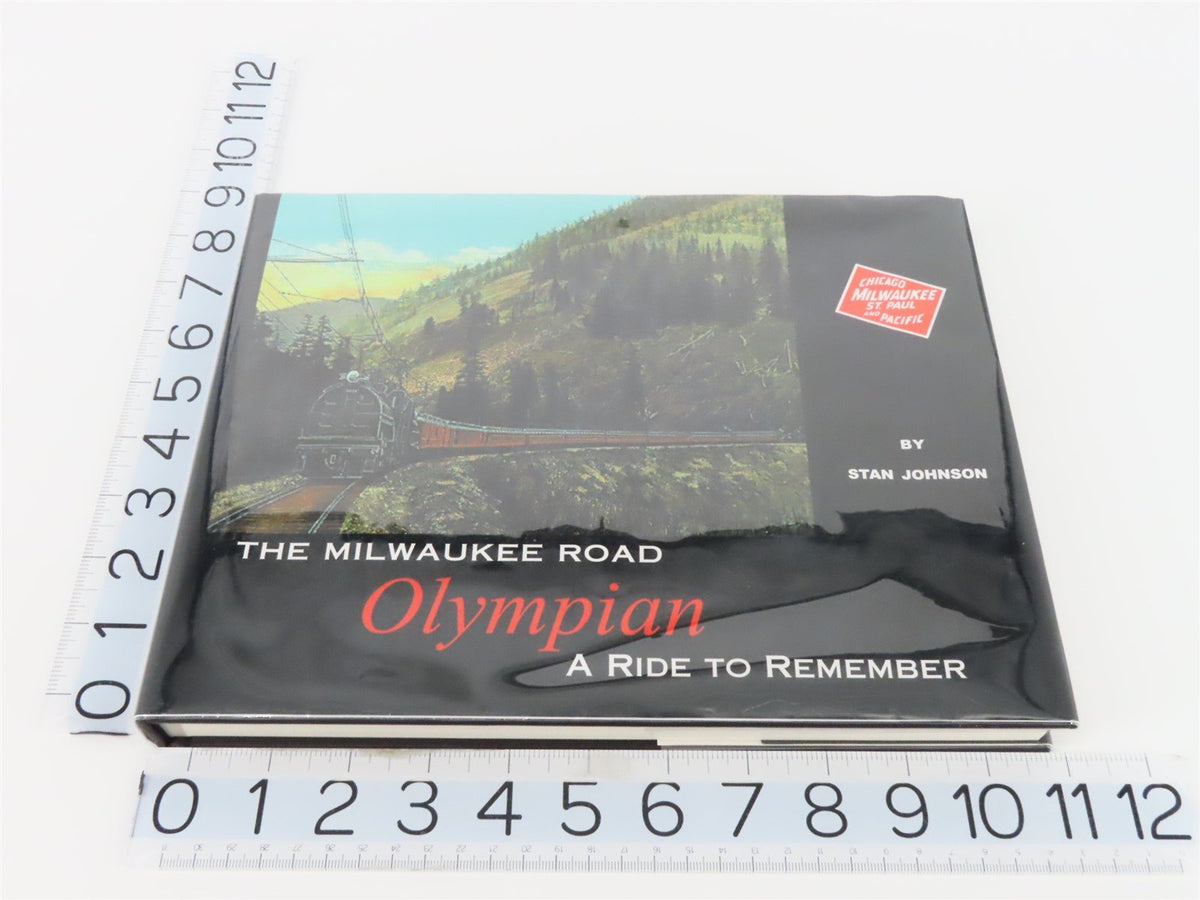 The Milwaukee Road Olympian - A Ride To Remember by Stan Johnson ©2001 HC Book