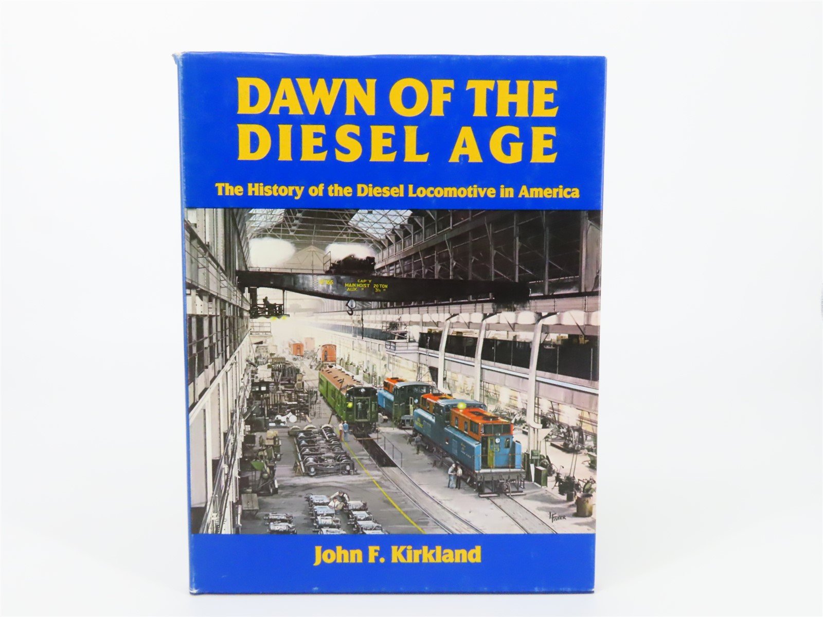 Dawn Of The Diesel Age by John F. Kirkland ©1983 HC Book