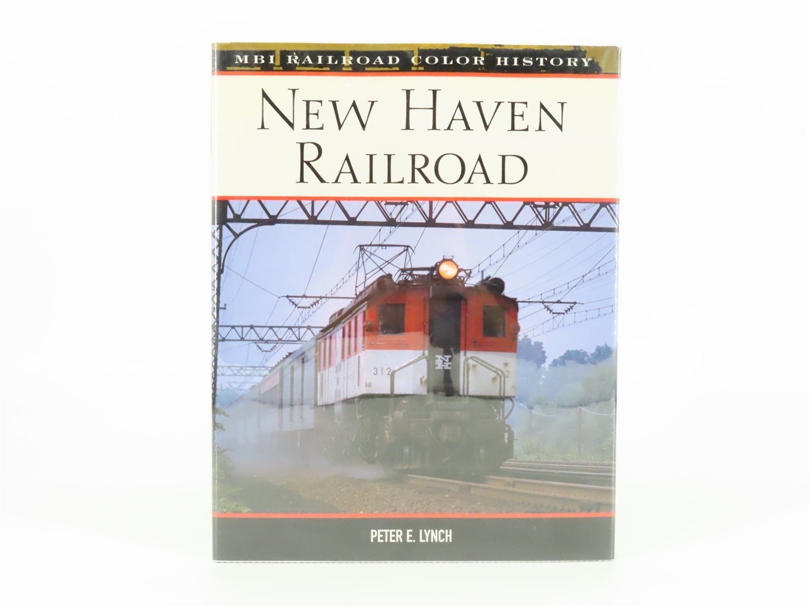 MBI Railroad Color History: New Haven Railroad by Peter E. Lynch ©2003 HC Book