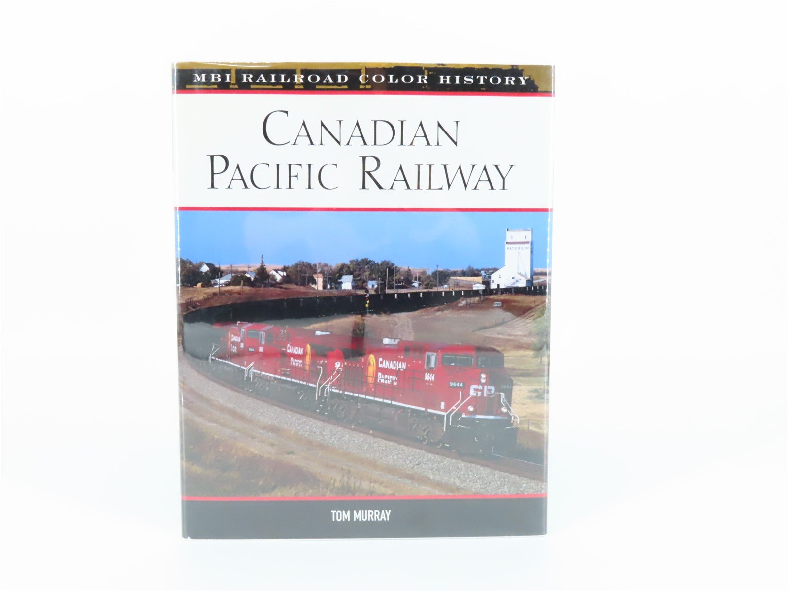 MBI Railroad Color History: Canadian Pacific by Tom Murray ©2006 HC Book