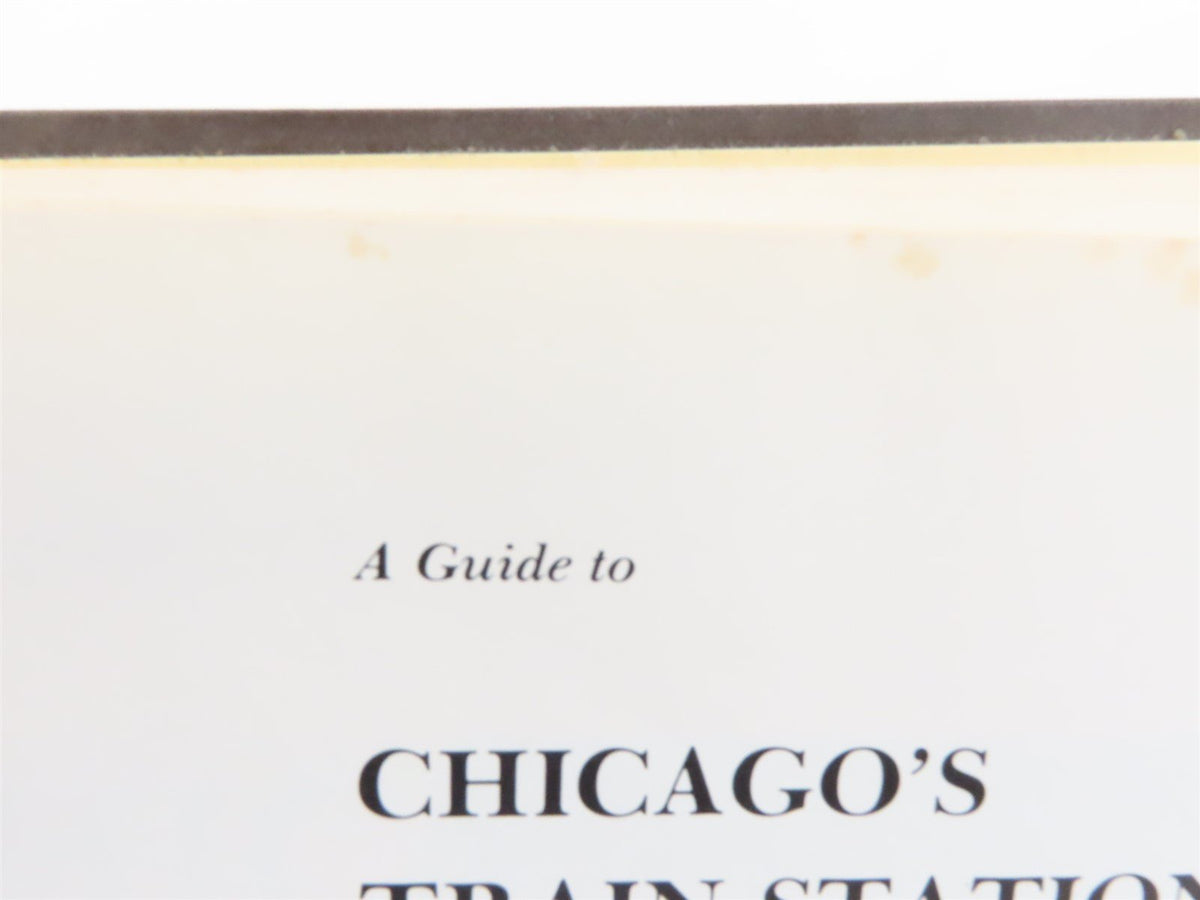 A Guide To Chicago&#39;s Train Station Present and Past by Bach &amp; Wolfson ©1986 Book