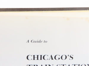 A Guide To Chicago's Train Station Present and Past by Bach & Wolfson ©1986 Book