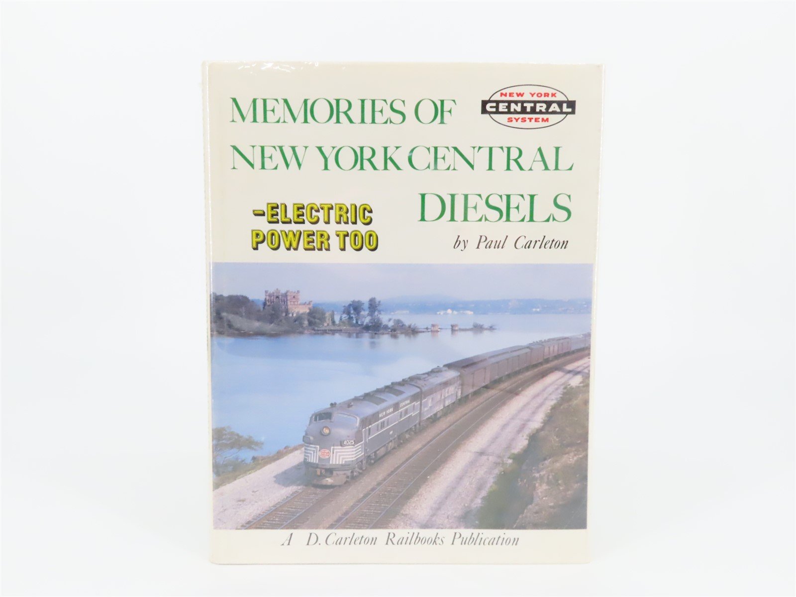 Memories Of New York Central Steam - Electric Power Too by Carleton ©1983 Book