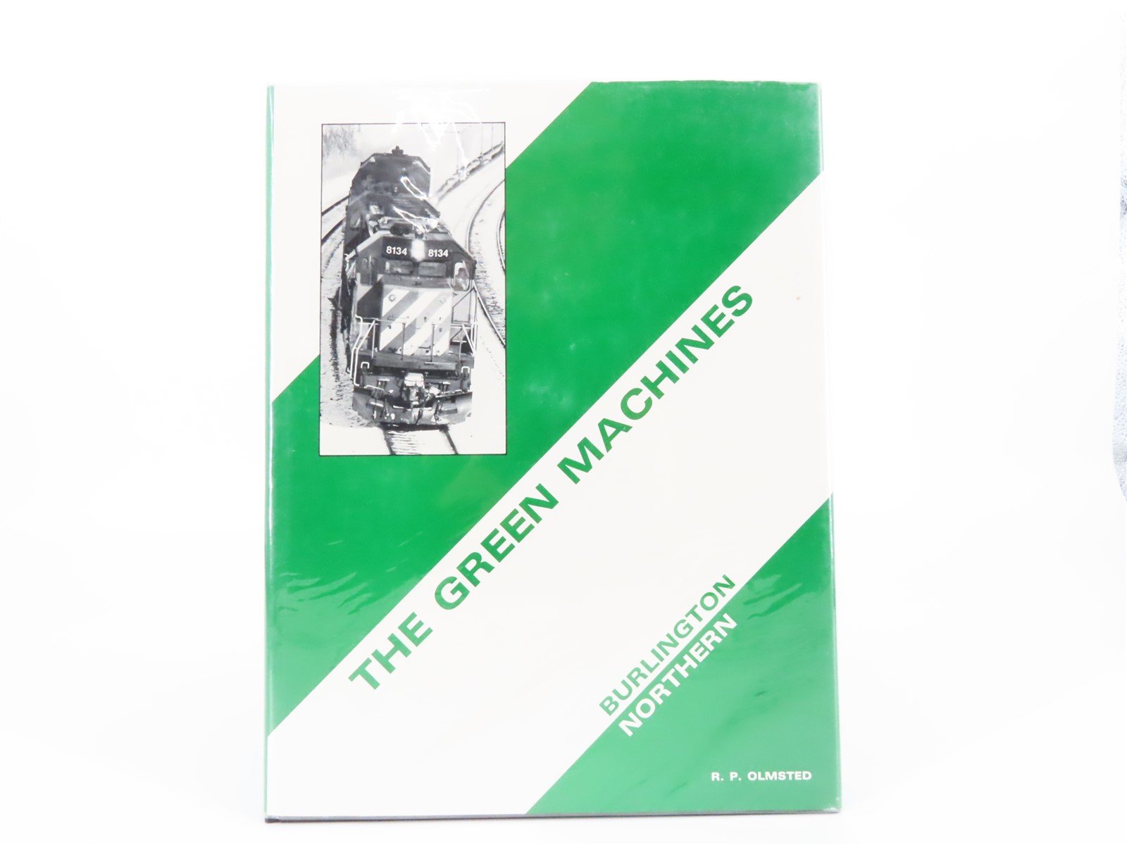 The Green Machines: Burlington Northern by Robert P. Olmsted ©1986 HC Book