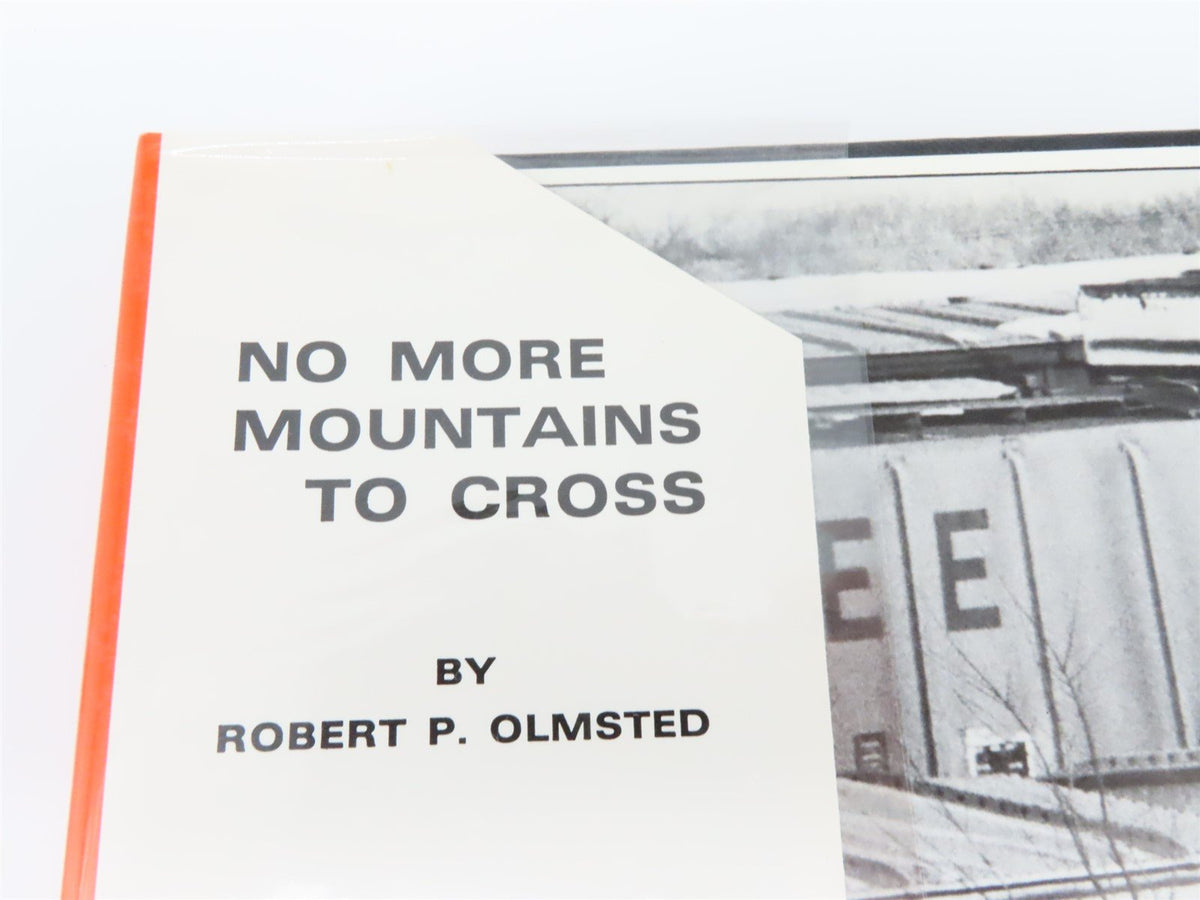 No More Mountains To Cross: The Milwaukee Road by R.P. Olmsted ©1985 HC Book