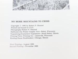 No More Mountains To Cross: The Milwaukee Road by R.P. Olmsted ©1985 HC Book