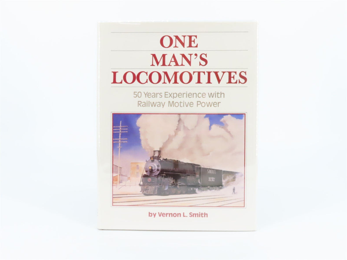 One Man&#39;s Locomotives by Vernon L. Smith ©1987 HC Book