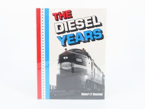 The Diesel Years by Robert P. Olmsted ©1975 HC Book