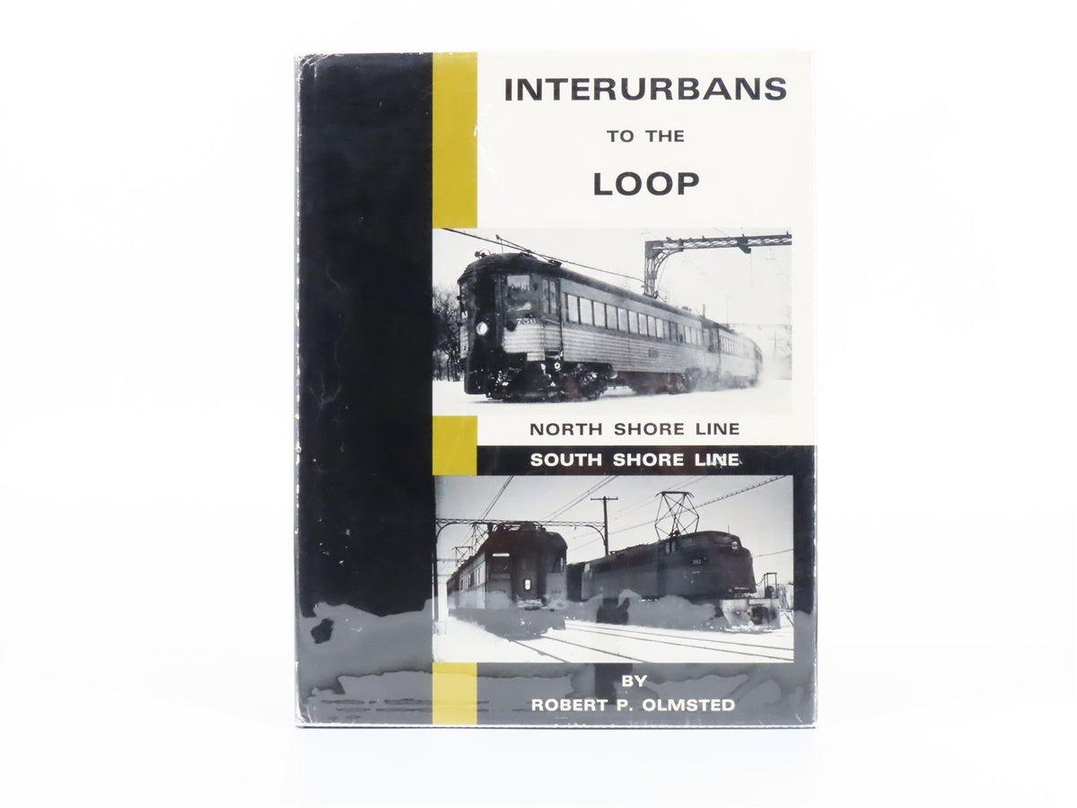 Interurbans To The Loop by Robert P. Olmsted ©1969 HC Book