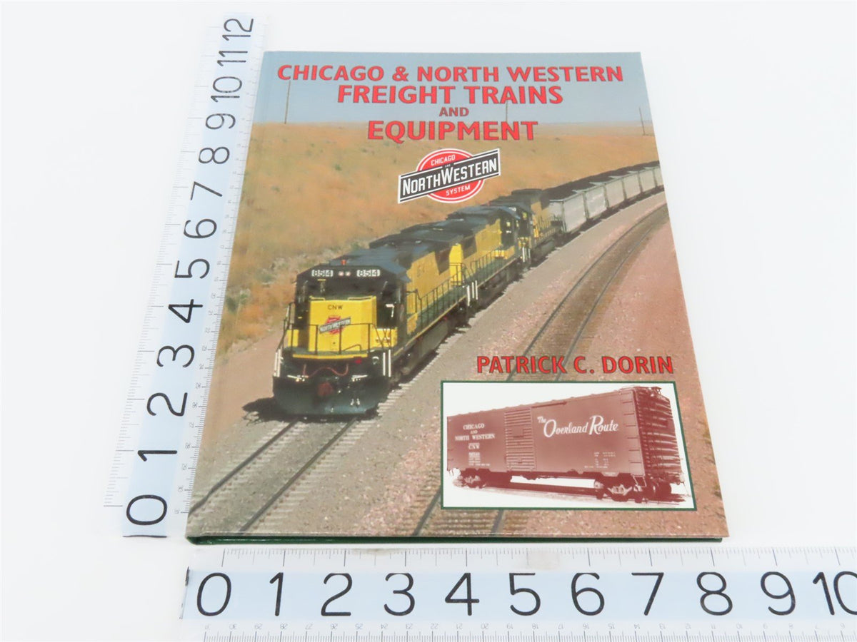 Chicago &amp; North Western Freight Trains And Equipment by Dorin ©2003 HC Book