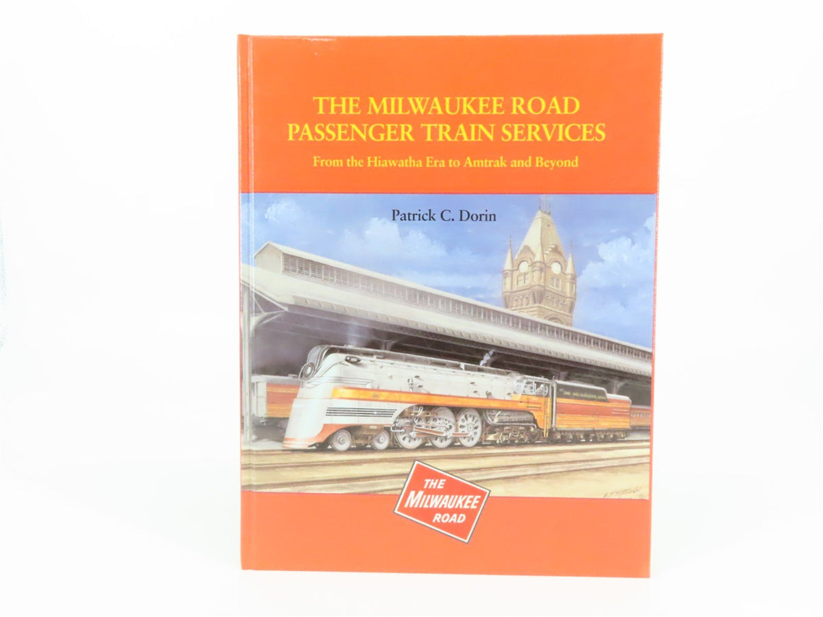 The Milwaukee Road Passenger Train Services by Patrick C. Dorin ©2004 HC Book