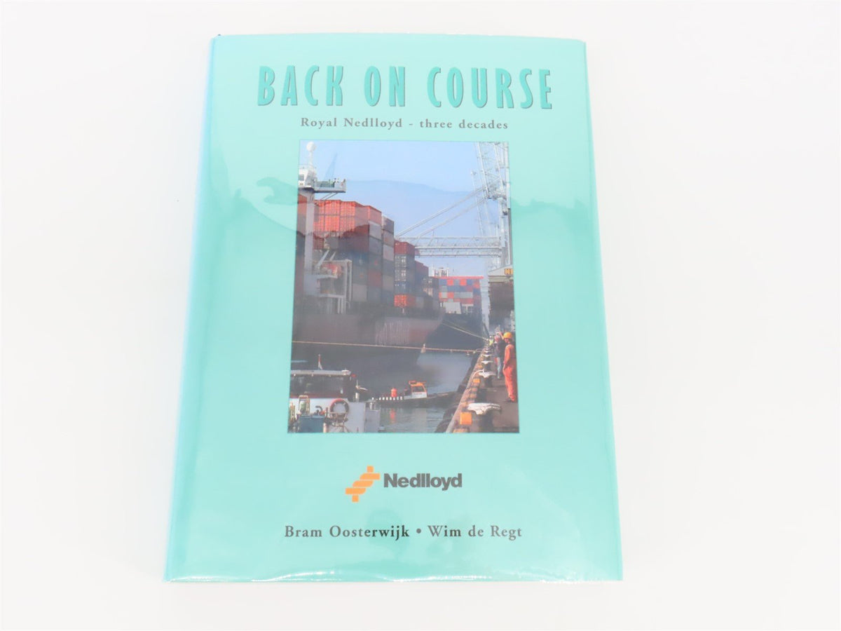 Back On Course: Royal Nedlloyd - Three Decades by Oosterwijk &amp; Regt ©2004 HC