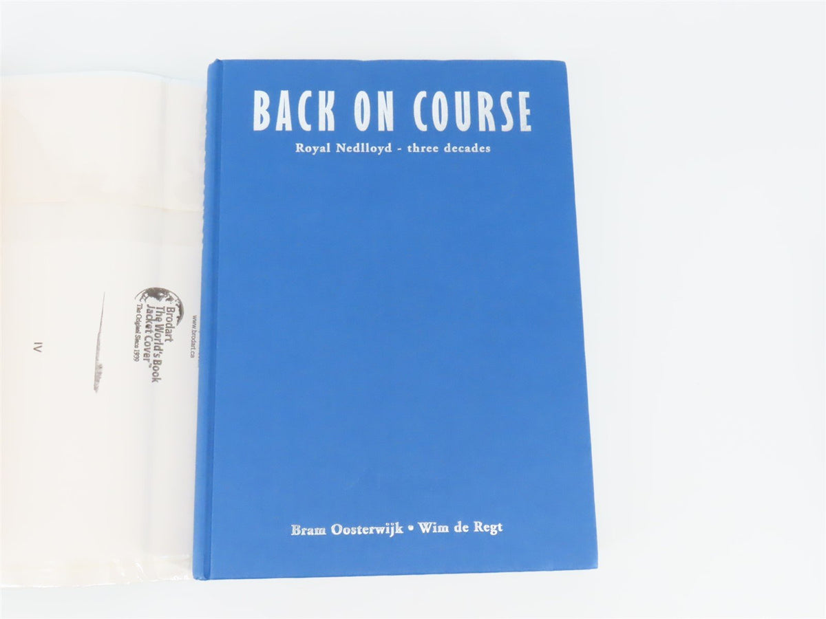 Back On Course: Royal Nedlloyd - Three Decades by Oosterwijk &amp; Regt ©2004 HC