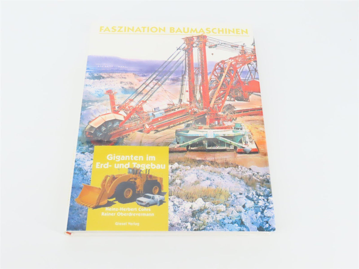 Faszination Baumaschinen: Giganten im Erd- und Tagebau by Cohrs ©2000 HC Book