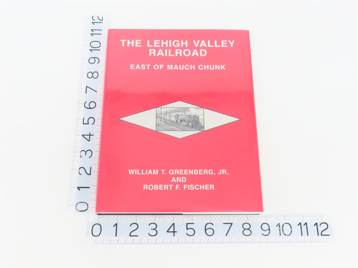 The Lehigh Valley Railroad: East Of Mauch Chunk by Greenberg &amp; Fischer ©1997 HC