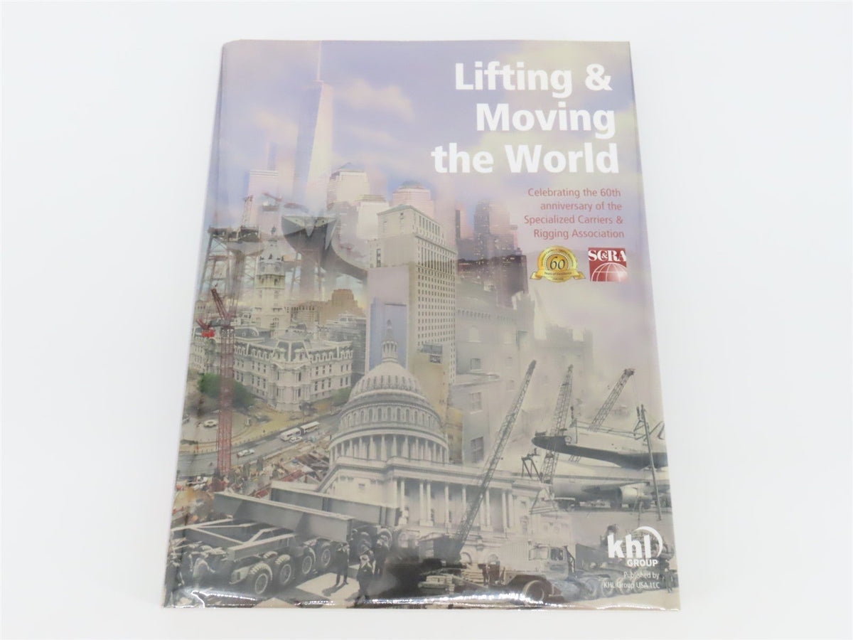 Lifting &amp; Moving the World: 60th Anniversary of the SC&amp;RA ©2008 HC Book