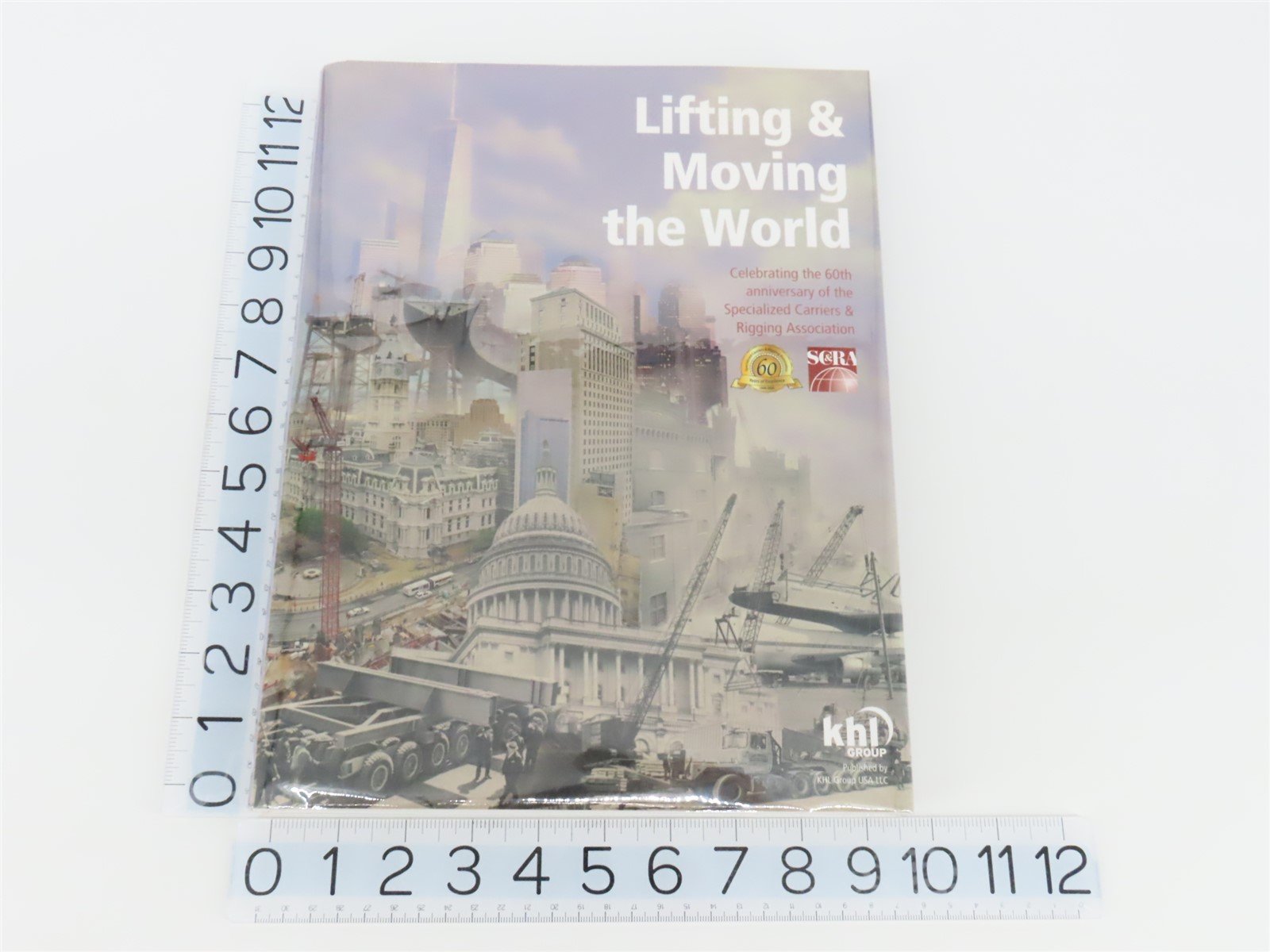 Lifting & Moving the World: 60th Anniversary of the SC&RA ©2008 HC Book