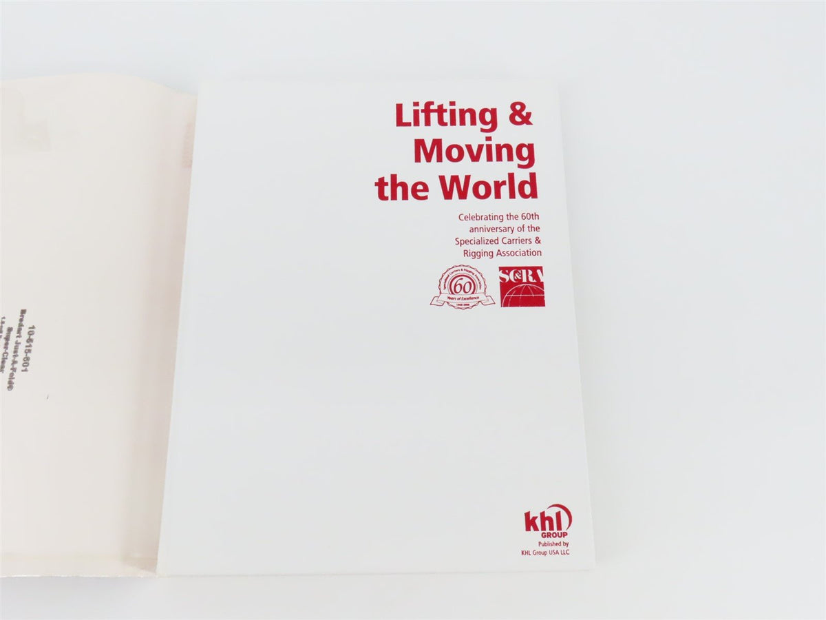 Lifting &amp; Moving the World: 60th Anniversary of the SC&amp;RA ©2008 HC Book