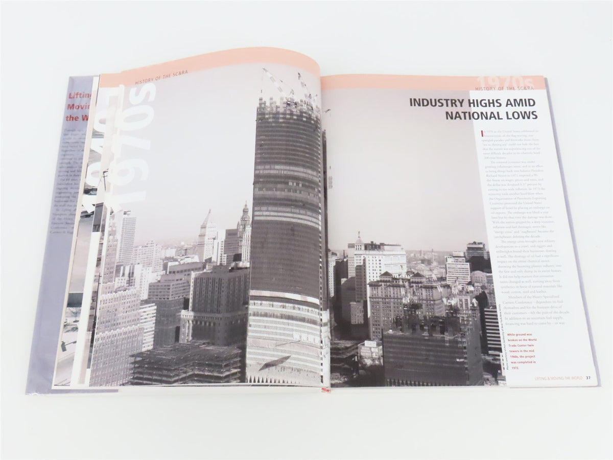 Lifting &amp; Moving the World: 60th Anniversary of the SC&amp;RA ©2008 HC Book