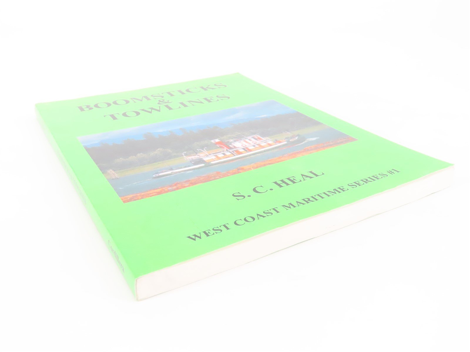 Boomsticks & Towline: West Coast Maritime Series #1 by S.C. Heal ©2003 SC Book