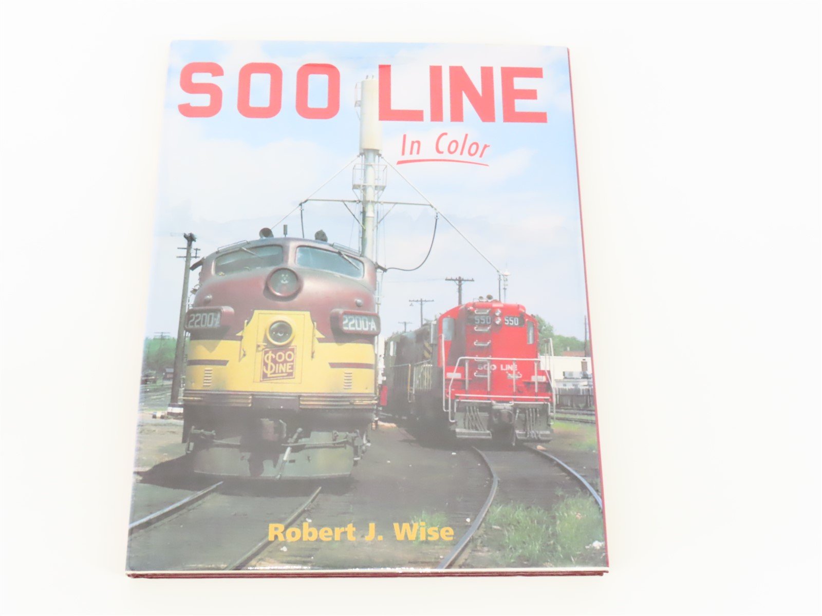 Morning Sun: SOO Line In Color by Robert J. Wise ©1997 HC Book