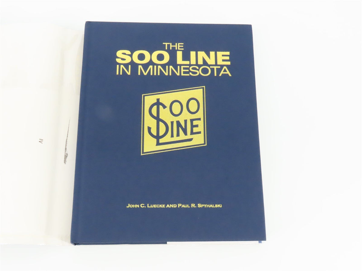 The SOO Line In Minnesota by John C. Luecke &amp; Paul R. Spyhalski ©2015 HC Book
