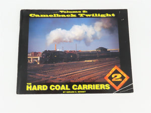 The Hard Coal Carriers Volume 2: Camelback Twilight by Gerard E Bernet ©1995 SC